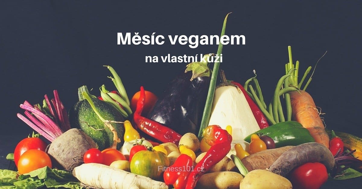 Co mi dal měsíc, kdy jsem byl veganem