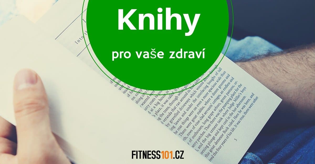 Hledáte knihy o zdraví? Přečtěte si tyto. (Ta první vás bude šokovat)